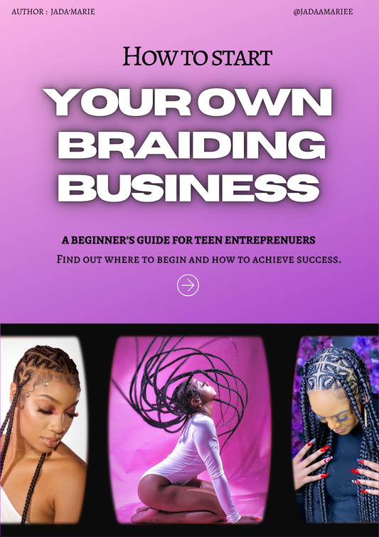 How to Start Your Own Braiding Business: Teen Entrepreneur Guide